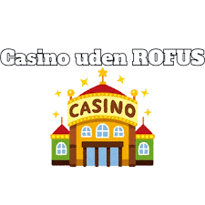Bedste Casino Uden Om ROFUS - Oplev Spændende Spil Bedste Casino Uden Om ROFUS - Oplev Spændende Spil